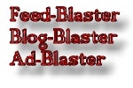 Feedblaster,Blogblaster & Adblaster